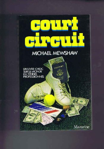 Court-circuit/ un livre choc sur le monde du tennis professionnel book
