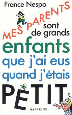 Mes parents sont de grands enfants que j'ai eus quand j'étais petit Essays & Short Stories