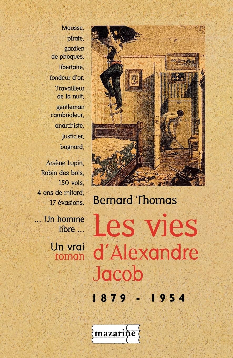 Les Vies d'Alexandre Jacob (1879-1954): Mousse, voleur, anarchiste, bagnard... Contemporary literature