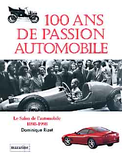 100 ans de passion automobile : le salon de l'automobile, 1898-1998 Leisure & Fun