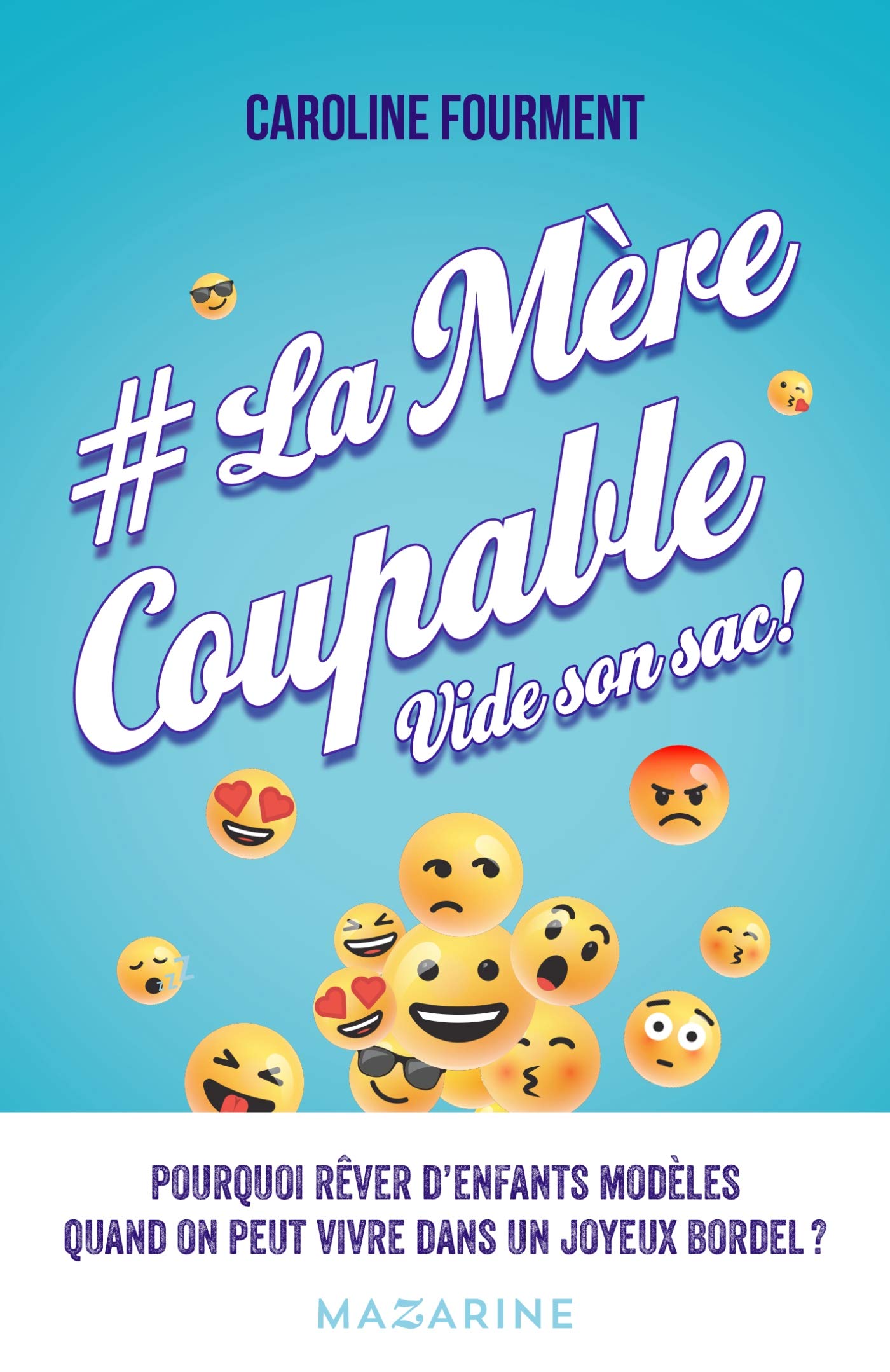 La mère coupable vide son sac: Tout ce qui vous attend quand vous devenez maman... Books