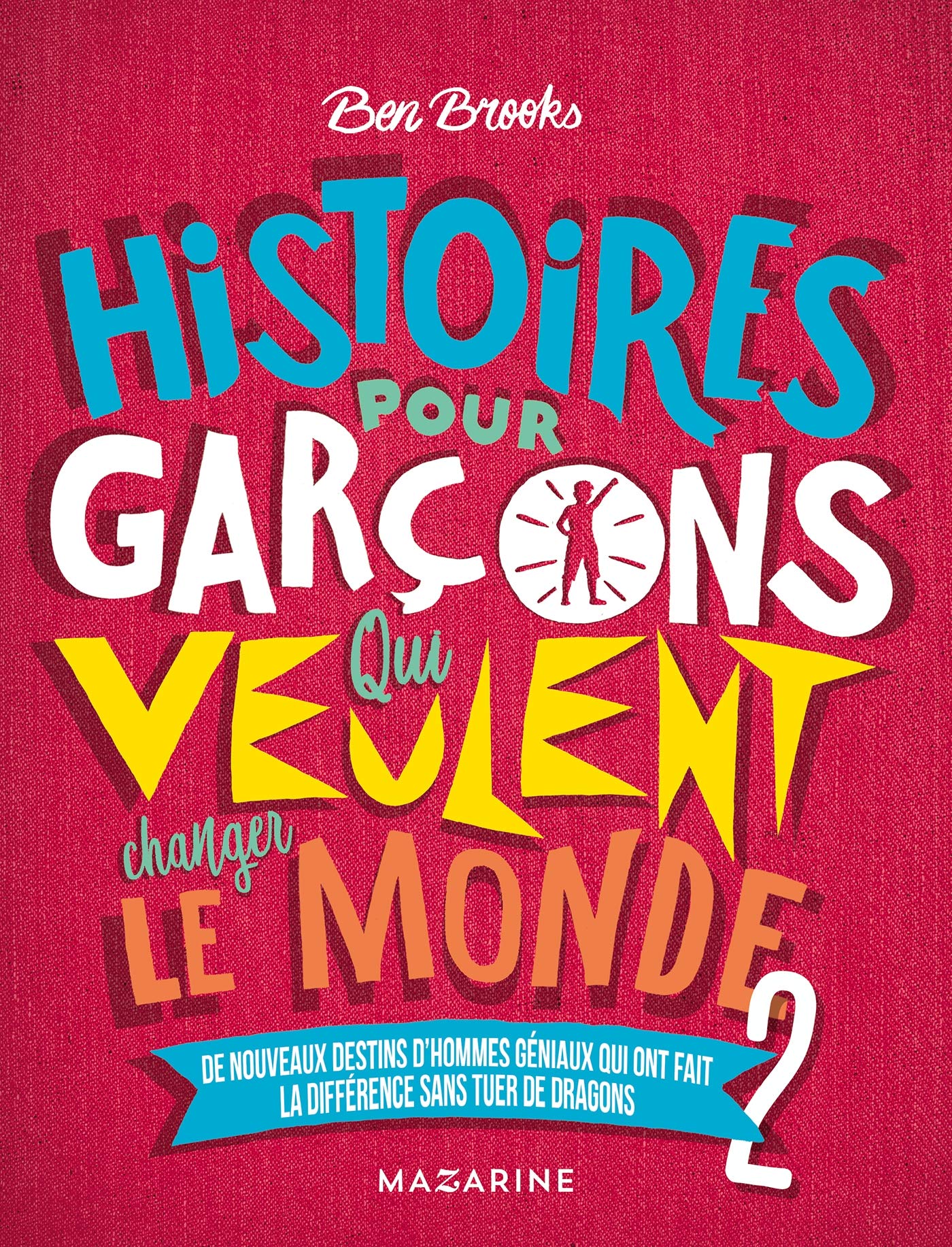Histoires pour garcons qui veulent changer le monde (Vol. 2) Essays & Short Stories