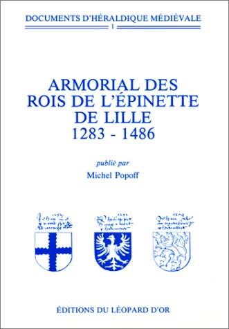 Armorial des Rois de l'épinette de Lille, 1283-1486 book