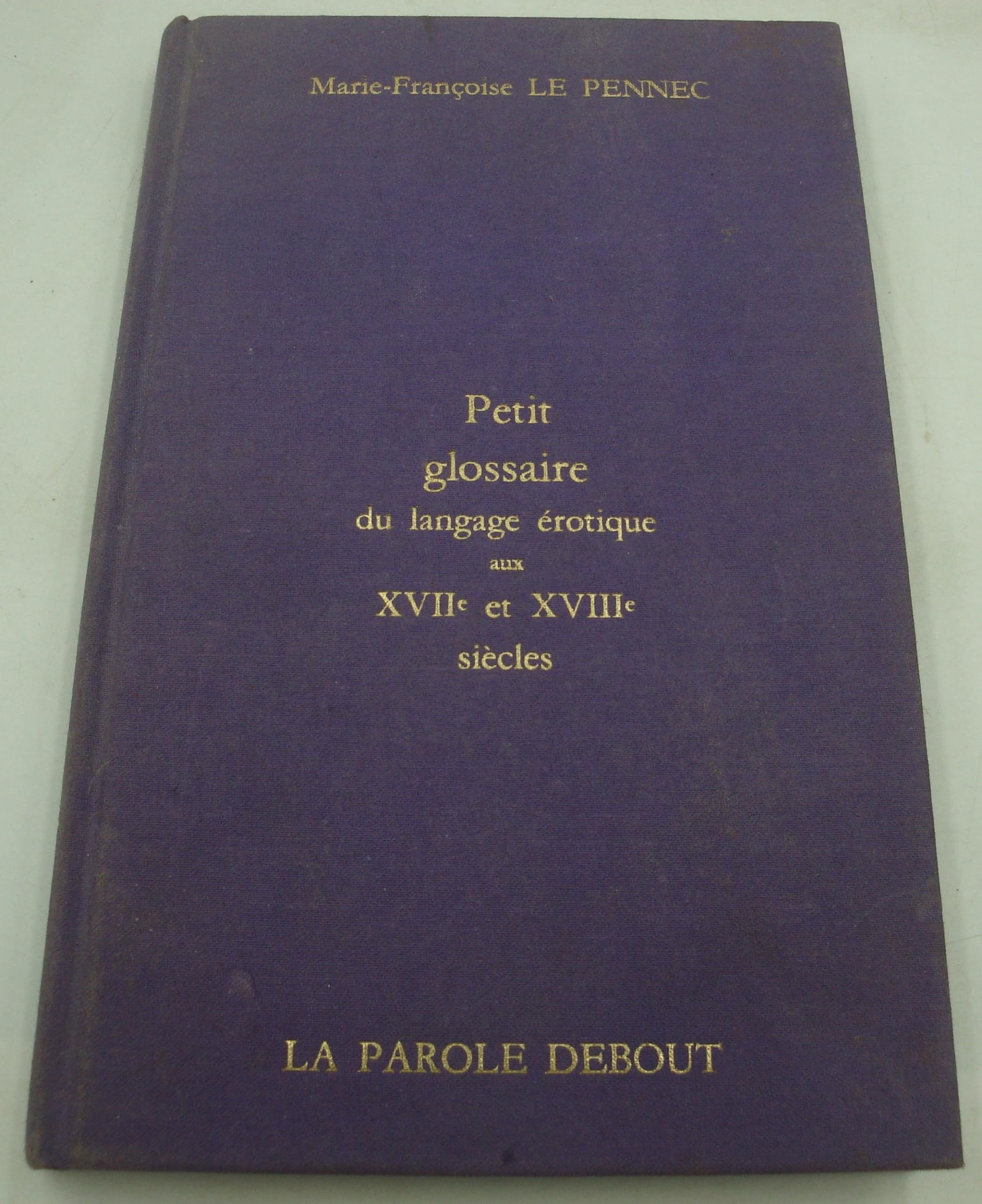 Petit glossaire du langage érotique aux XVII et XVIII siècles Books