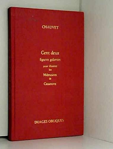 Cent deux figures galantes pour illustrer les Mémoires de Casanova (Images Obliques) Books