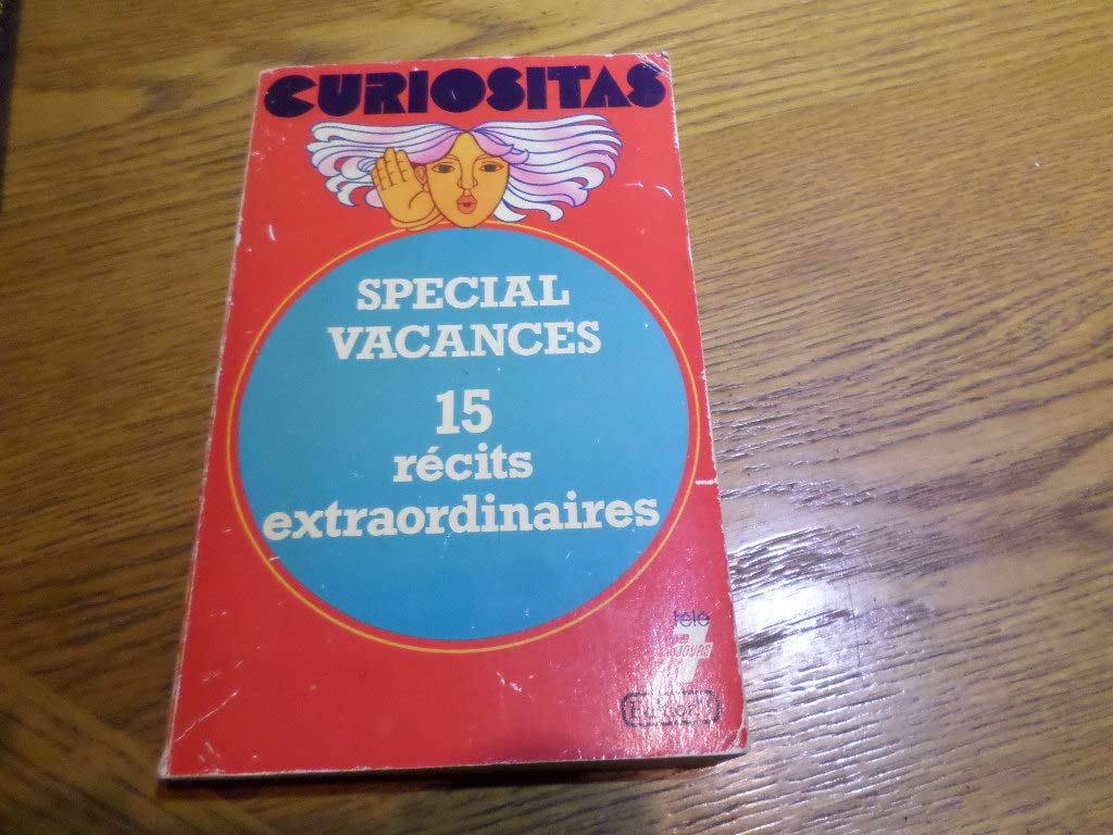 Curiositas. les histoires extraordinaires de la vie des hommes. 15 recits inedits. book