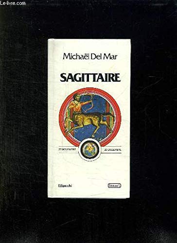 SAGITTAIRE. 22 NOVEMBRE / 20 DECEMBRE. book
