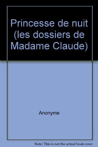 Princesse de nuit (les dossiers de Madame Claude) book