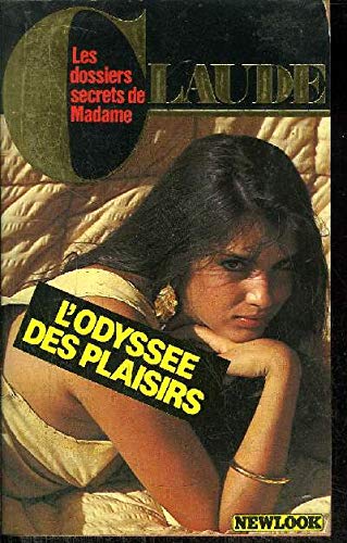 L'Odyssée des plaisirs (Les Dossiers secrets de Madame Claude) book