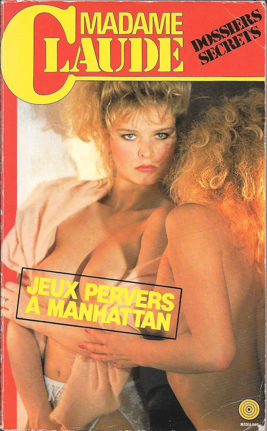 Jeux pervers à Manhattan (Les Dossiers secrets de Madame Claude) Books