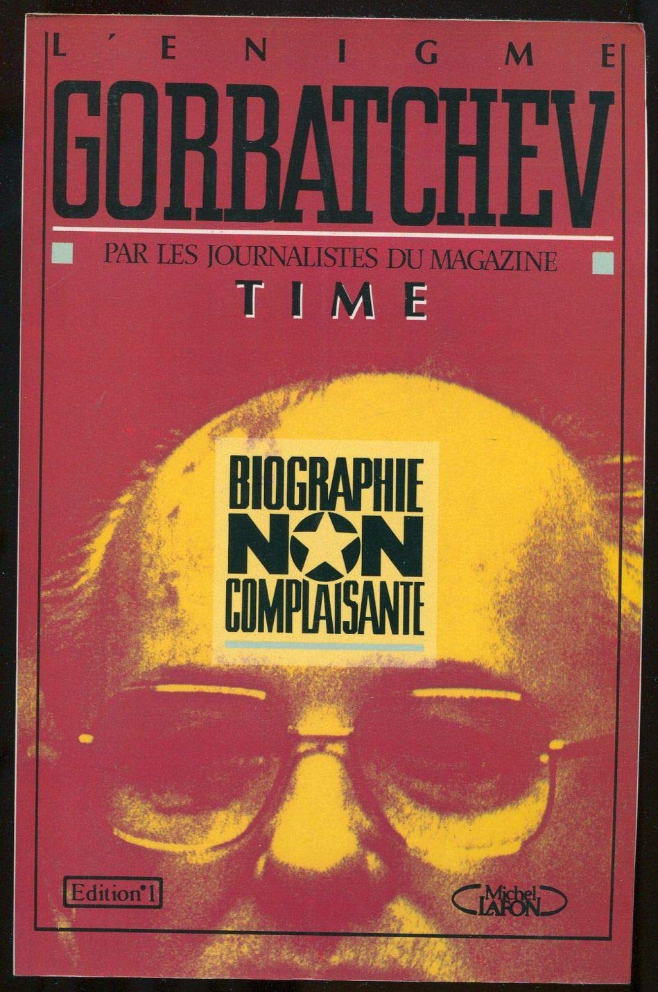 Enigme gorbatchev biographie non complaisante Books