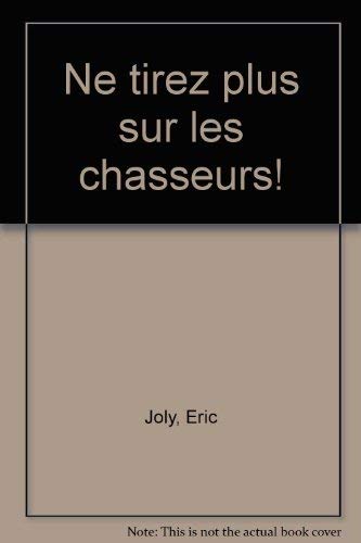 ne tirez plus sur les chasseurs ! book