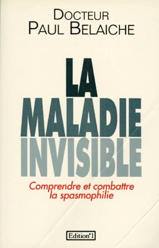 La Maladie Invisible. Comprendre Et Combattre La Spasmophilie Books