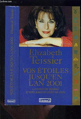 Vos Étoiles Jusqu'en l'An 2001: La Conjoncture mondiale et votre horoscope année par année., book