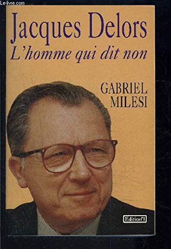 Jacques Delors: L'homme qui dit non Books
