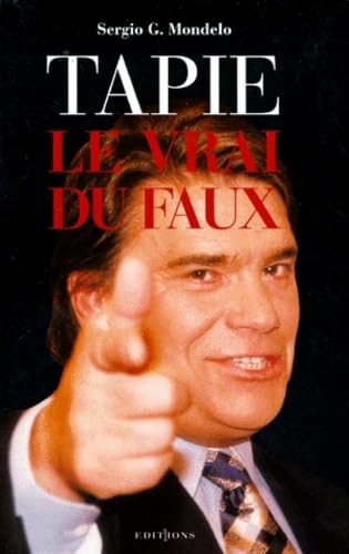 Tapie: Le vrai du faux book