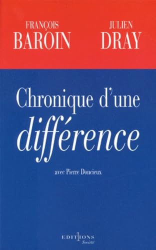 Chronique d'une différence: François Baroin, Julien Dray Books