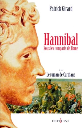 Le Roman de Carthage, t.II : Hannibal: Sous les remparts de Rome Historical Fiction