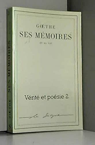 Vérité et poésie Volume 2. (Goethe. Ses mémoires et sa vie ) Books