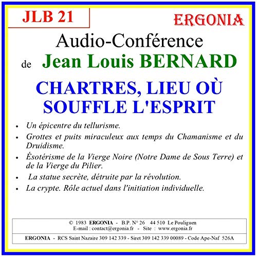 Chartres, lieu ou souffle l'esprit - Grottes et puits miraculeux - Jean-Louis BERNARD cd