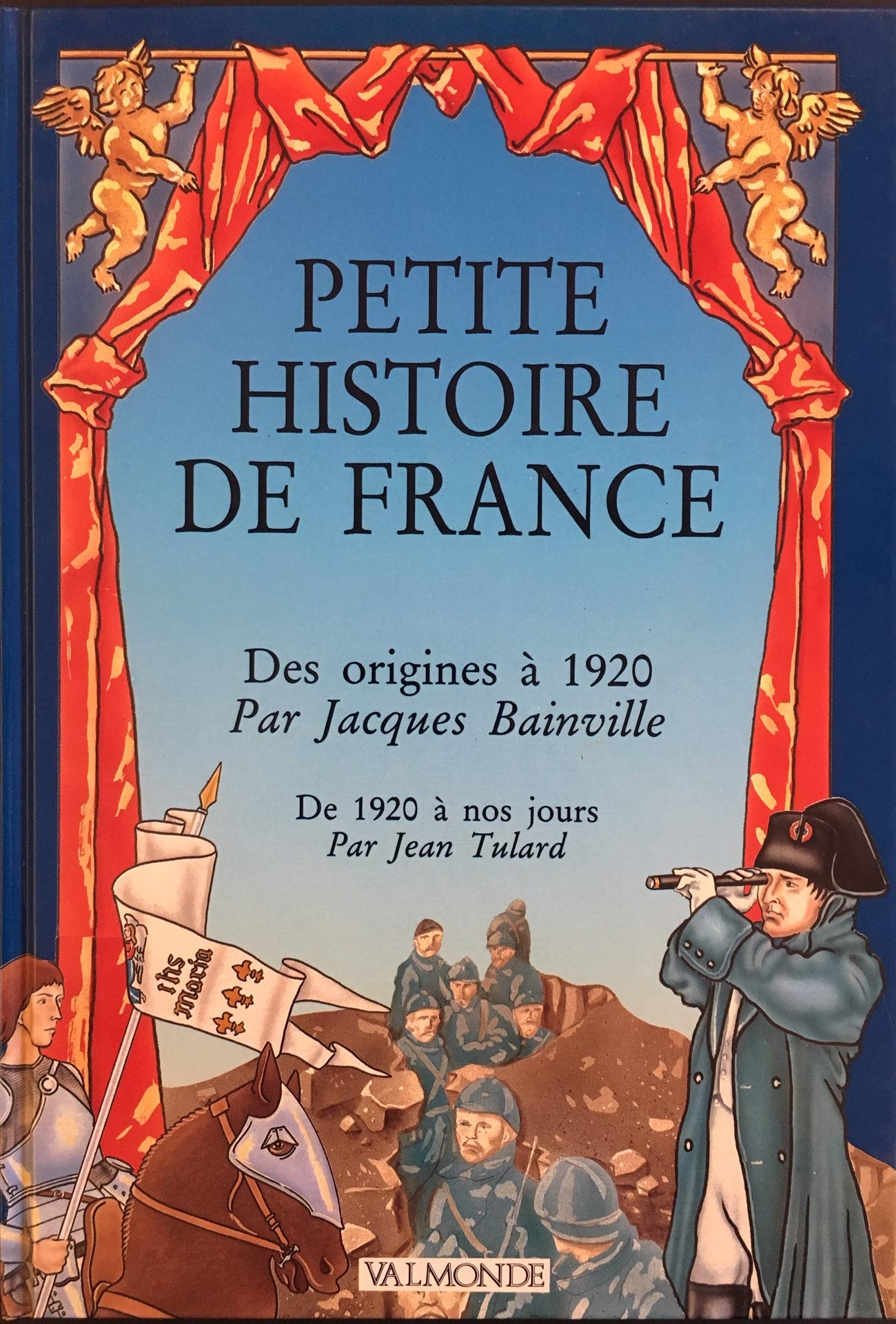Petite histoire de france- des origines à 1920 par jacques BAINVILLE- de 1920 à nos jours par Jean TULARD- Dessins originaux de Richard VILLORIA book