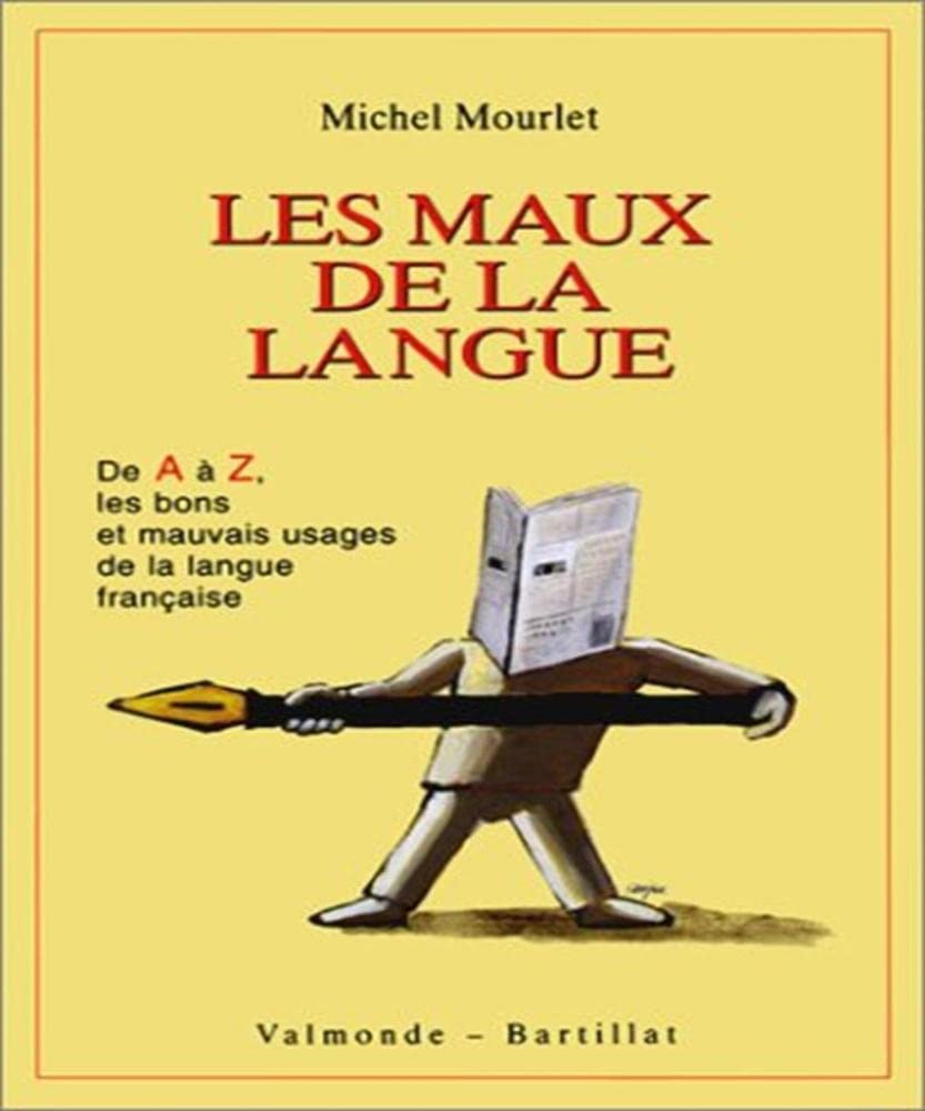 LES MAUX DE LA LANGUE: De A à Z, les bons et mauvais usages du français Contemporary literature