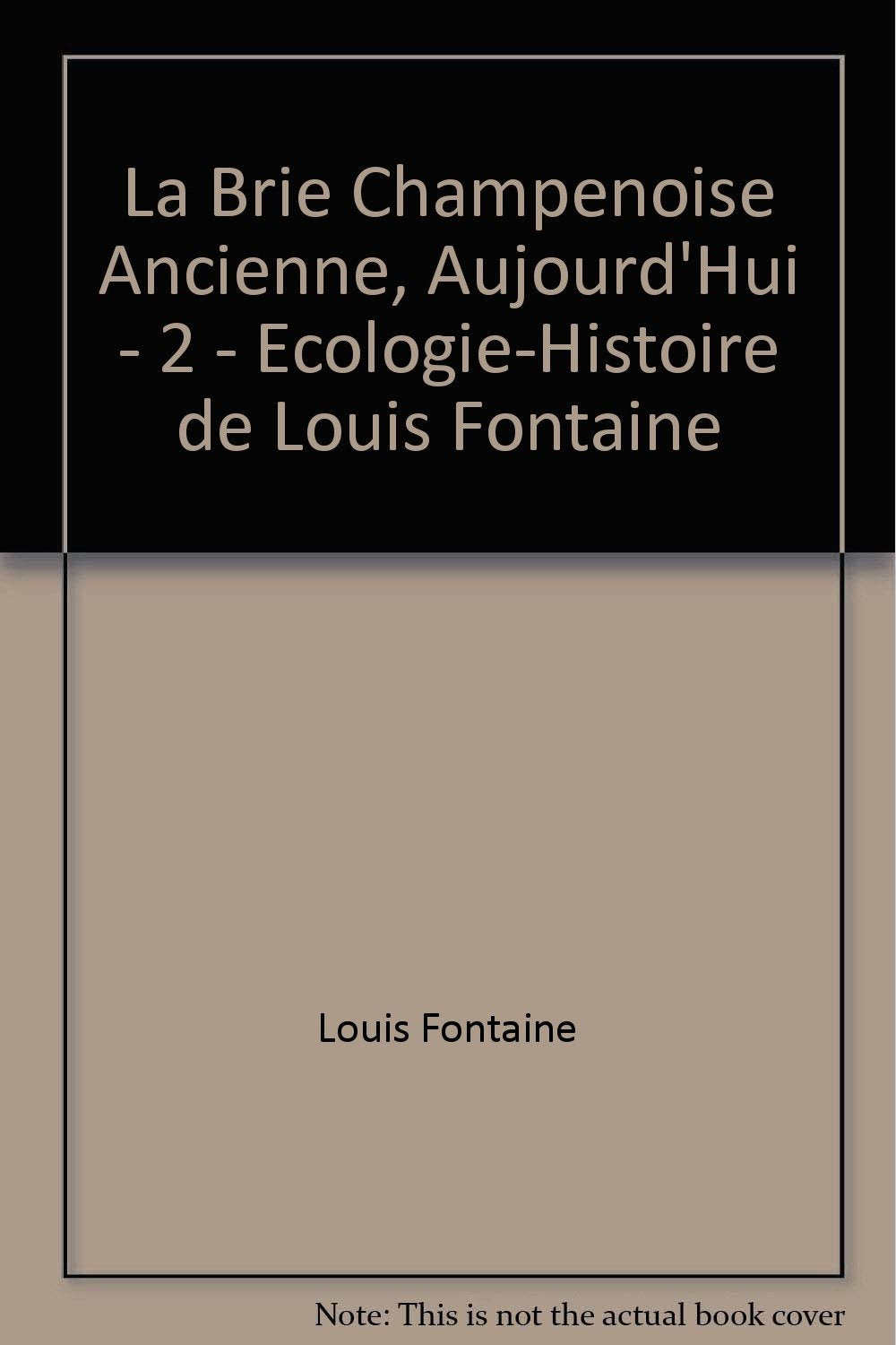 La Brie champenoise ancienne, aujourd'hui : 02 : Ecologie, histoire book