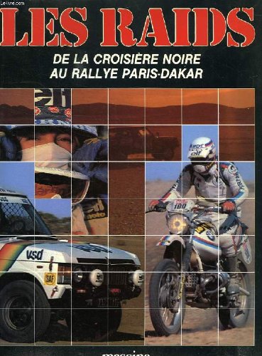 Les raids, de la croisiere noire au rallye paris - alger - dakar book