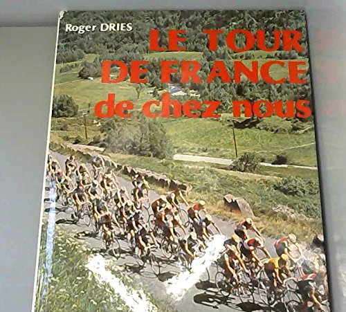 LE TOUR DE FRANCE DE CHEZ NOUS book