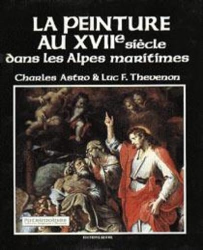La Peinture au XVIIe siècle dans les Alpes-Maritimes Books
