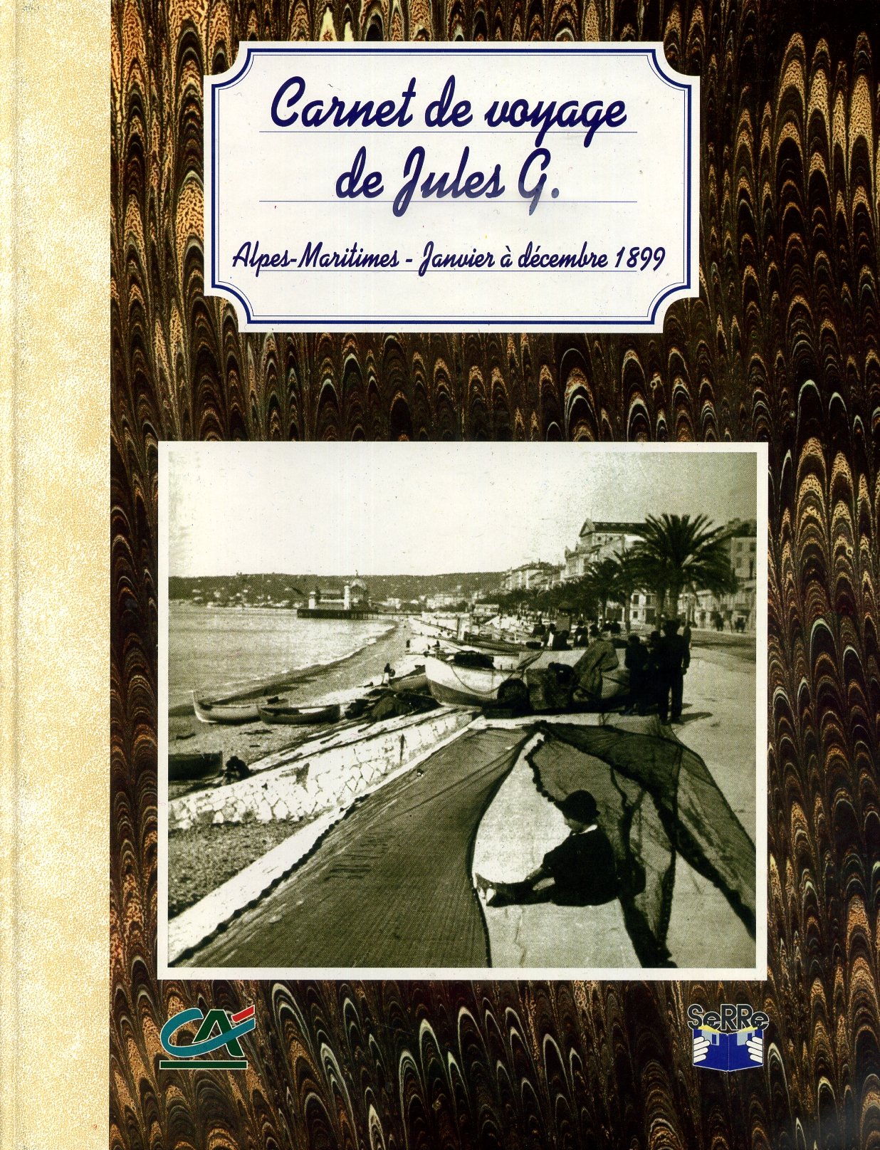 CARNET DE VOYAGE DE JULES G. Alpes-Maritimes Janvier à Décembre 1899 Books