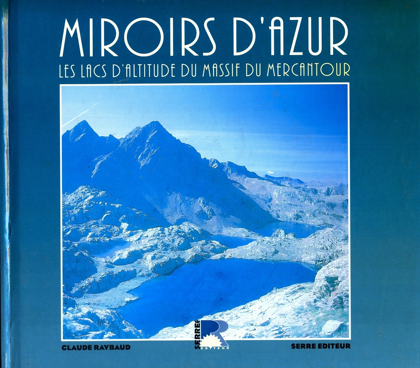 Miroir d'azur: Les lacs d'altitude de massif du Mercantour book