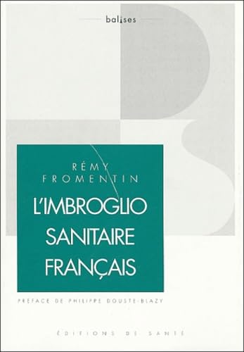 L'imbroglio sanitaire français: Pour une vraie maîtrise médicalisée book