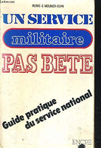 un service militaire pas bete. guide pratique du service national book
