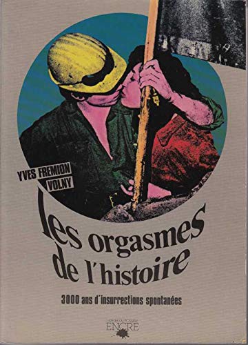 Les Orgasmes de l'histoire (L'Atelier du possible) book
