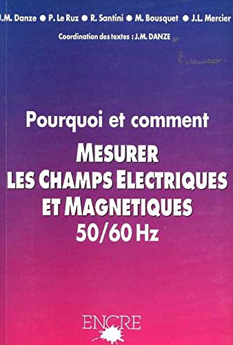 Pourquoi et comment mesurer les champs électriques et magnétiques 50/60 Hz book