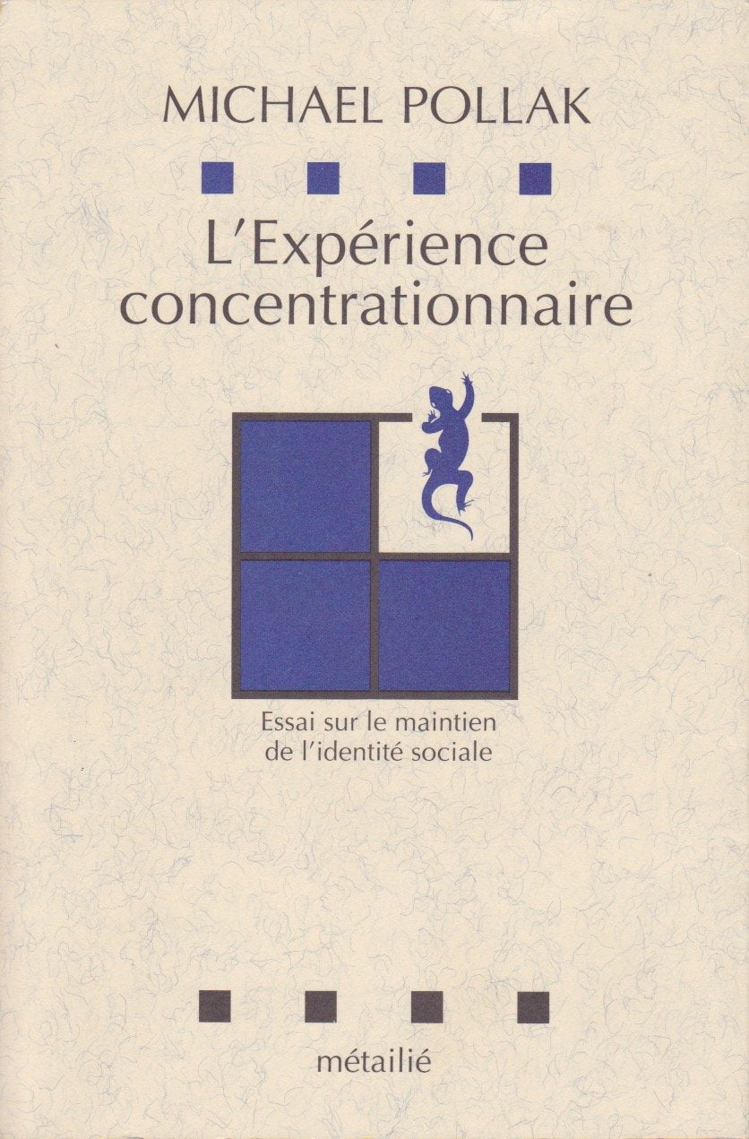 L'Expérience concentrationnaire: Essai sur le maintien de l'identité sociale Books