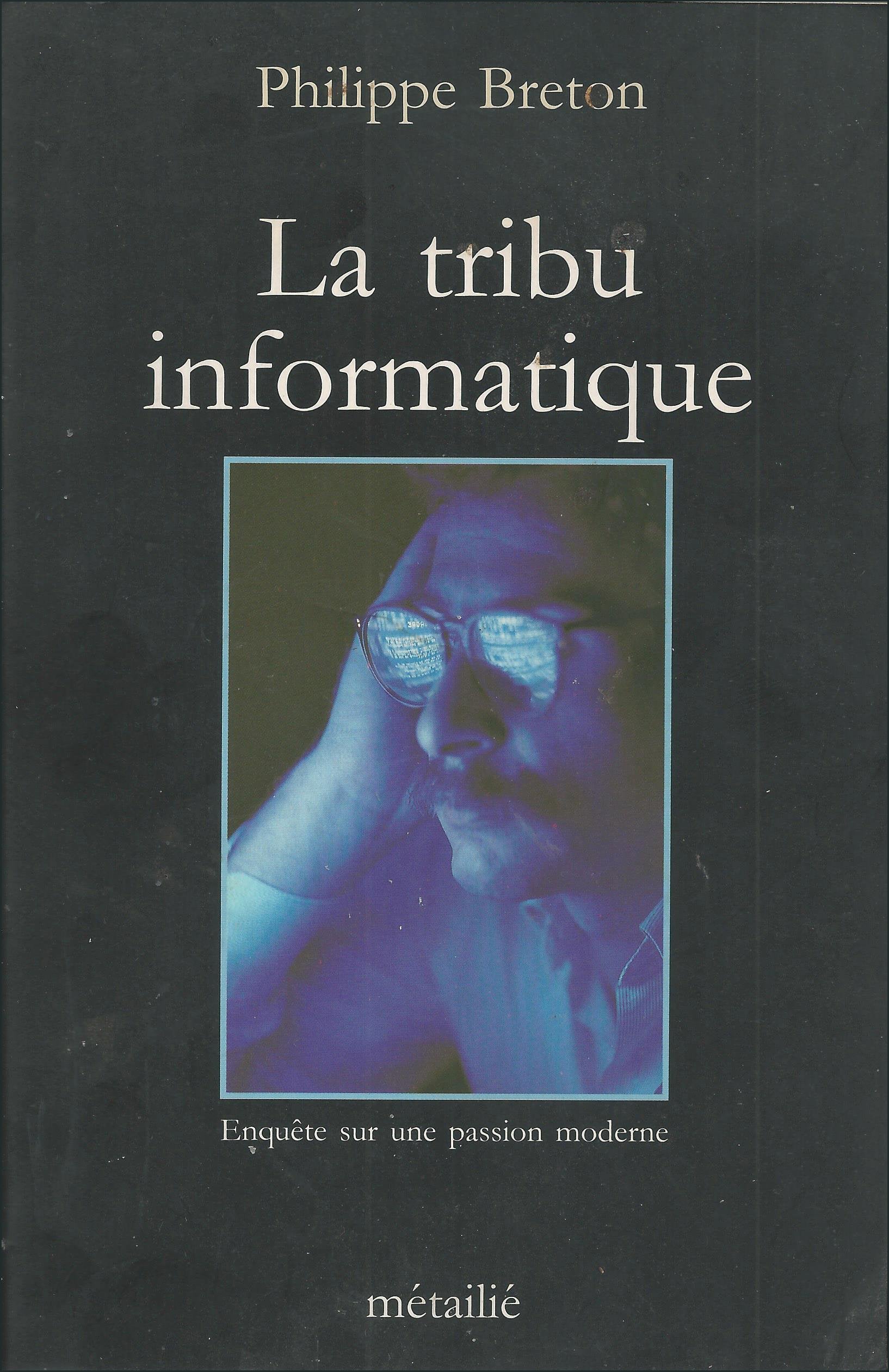 La Tribu informatique : enquête sur une passion moderne Contemporary literature