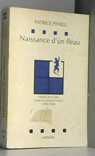 Naissance d'un fléau : histoire de la lutte contre le cancer en France, 1890-1940 Contemporary literature