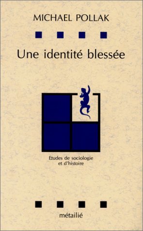 Une Identité blessée : études de sociologie de l'histoire book