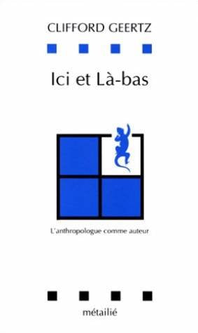 Ici et là-bas : l'anthropologue en tant qu'auteur Contemporary literature