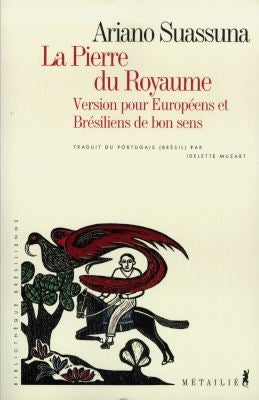 La pierre du royaume : version pour Européens et Brésiliens de bon sens Contemporary literature