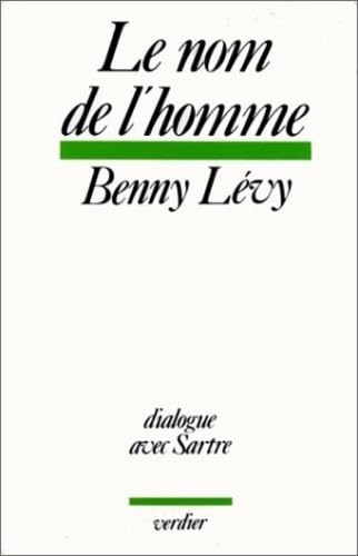 Le Nom de l'homme : Dialogue avec Sartre Philosophy