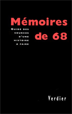 Mémoires de 68 : guide des sources d'une histoire à faire book