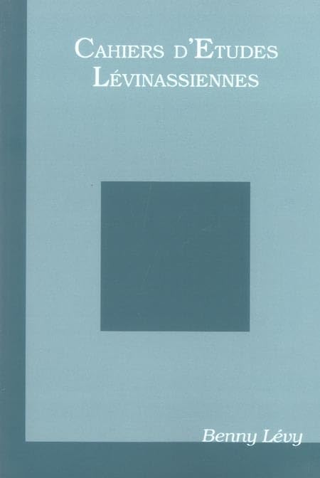 Cahiers d'études lévinassiennes (hors série): Hors série Benny lévy Philosophy