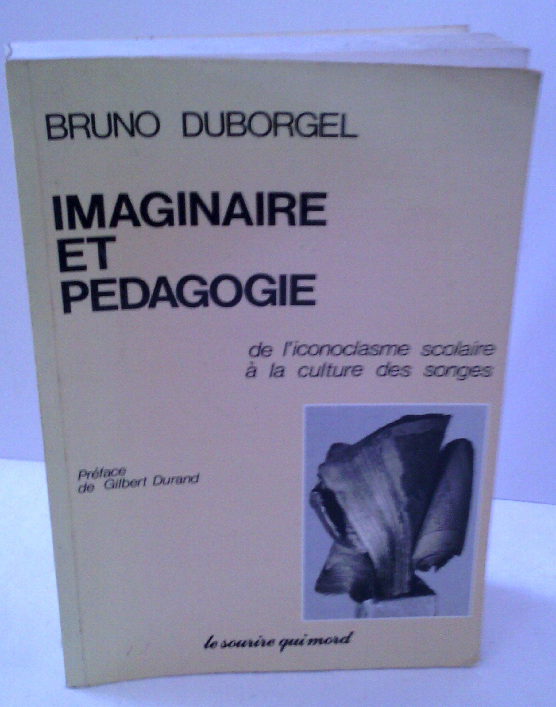 Imaginaire et pédagogie : De l'iconoclasme scolaire à la culture des songes Education & Training