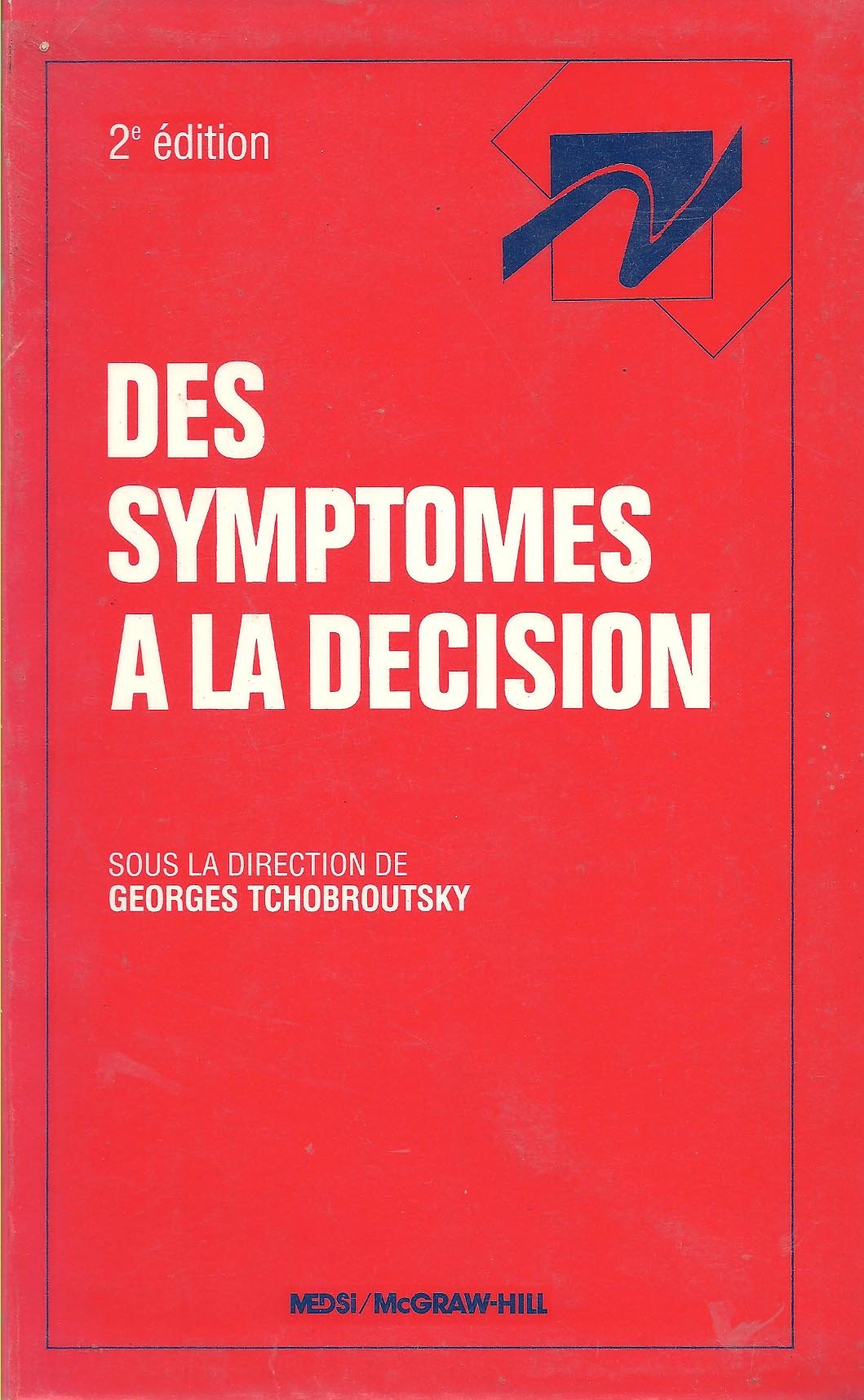 Des symptômes à la décision : la médecine au quotidien book