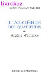 L'Algérie des quat'jeudi : Algérie d'enfance book