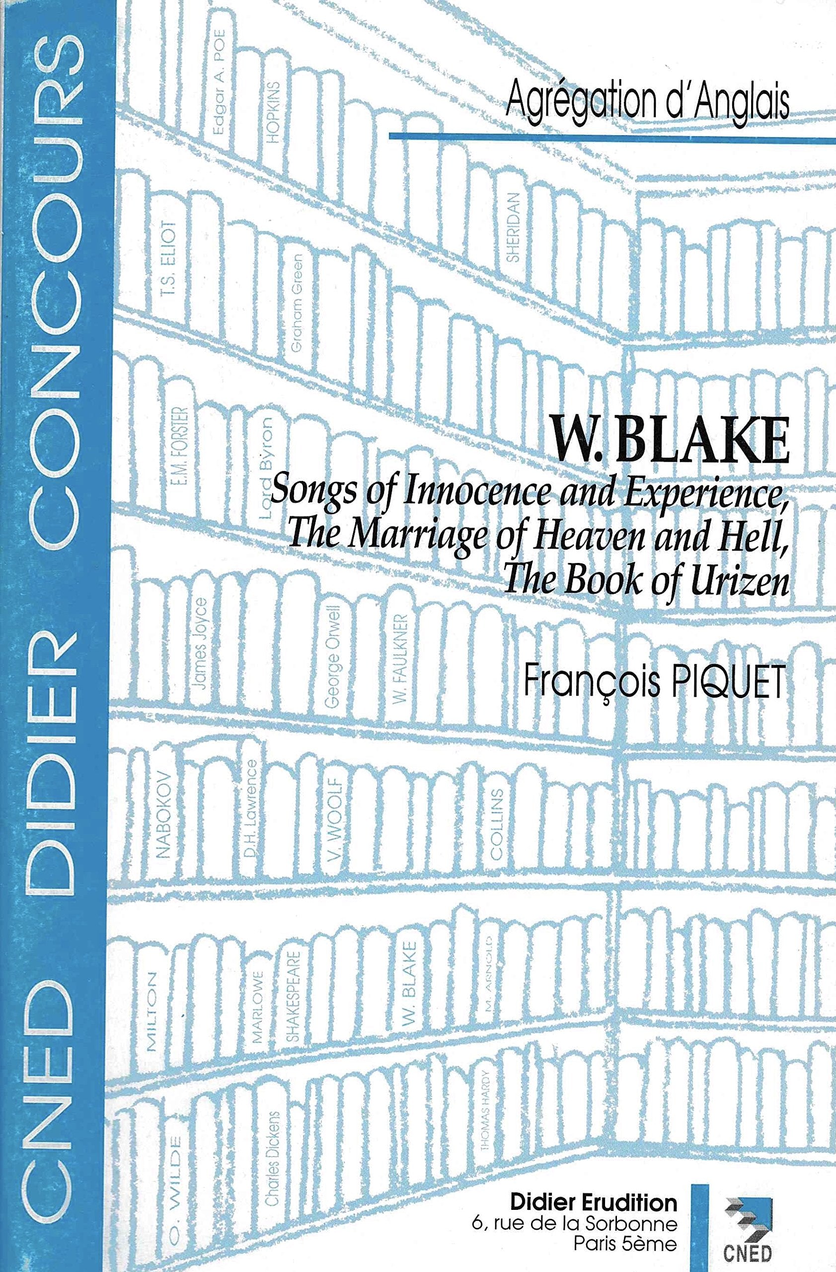 William Blake, "Songs of Innocence and Experience", "The Marriage of Heaven and Hell", "The Book of Urizen" book