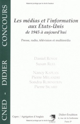 Les médias et l'information aux Etats-Unis de 1945 à aujourd'hui : presse, radio, télévision et multimédia Foreign Languages ​​& Dictionaries